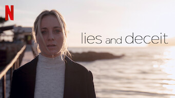 Lies and Deceit Lies and Deceit på Netflix