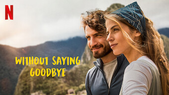 Without Saying Goodbye Without Saying Goodbye på Netflix