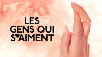 Les gens qui s’aiment Les gens qui s’aiment på Netflix