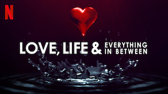 Love, Life & Everything in Between Love, Life & Everything in Between på Netflix