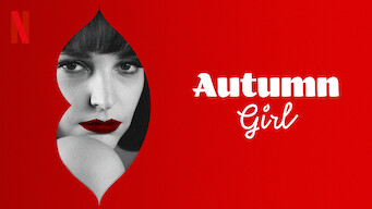 Autumn Girl Autumn Girl på Netflix