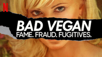 Bad Vegan: Fame. Fraud. Fugitives Bad Vegan: Fame. Fraud. Fugitives på Netflix