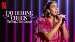 Catherine Cohen: The Twist…? She’s Gorgeous