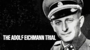 The Trial of Adolf Eichmann