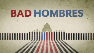 Bad Hombres