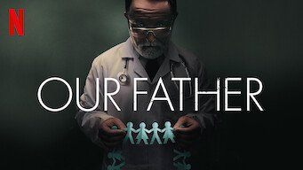 Our Father Our Father på Netflix