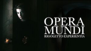 Opera mundi – Rigoletto experientia