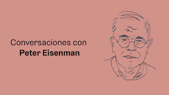 Conversaciones con Peter Eisenman Conversaciones con Peter Eisenman på Netflix