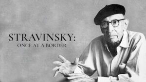 Stravinsky: Once at a Border