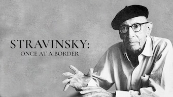 Stravinsky: Once at a Border Stravinsky: Once at a Border på Netflix