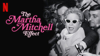 The Martha Mitchell Effect The Martha Mitchell Effect på Netflix