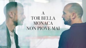 A Tor Bella Monaca non piove mai