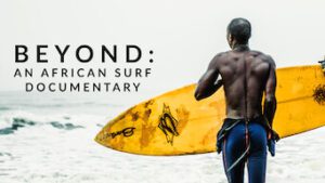 Beyond: An African Surf Documentary