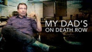 My Dad’s on Death Row