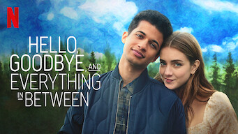 Hello, Goodbye, and Everything in Between Hello, Goodbye, and Everything in Between på Netflix