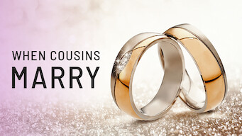 When Cousins Marry When Cousins Marry på Netflix