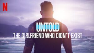 Untold: The Girlfriend Who Didn’t Exist