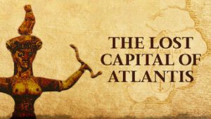 The Lost Capital of Atlantis