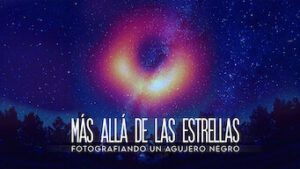 Más allá de las estrellas. Fotografiando un agujero negro