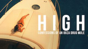 High: Confessions of an Ibiza Drug Mule