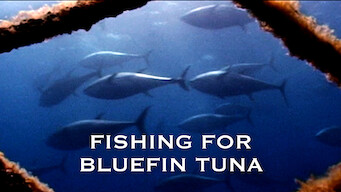 Fishing for Bluefin Tuna Fishing for Bluefin Tuna på Netflix
