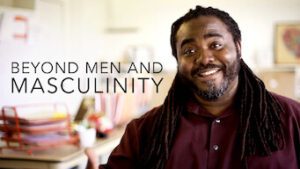 Beyond Men and Masculinity