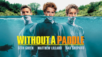 Without a Paddle Without a Paddle på Netflix