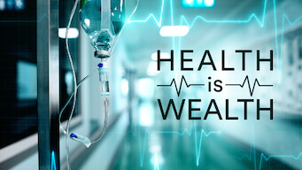 Health Is Wealth Health Is Wealth på Netflix
