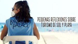 Pequeñas reflexiones sobre turismo de sol y playa