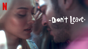 Don’t Leave Don’t Leave på Netflix