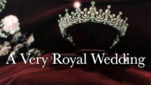 A Very Royal Wedding
