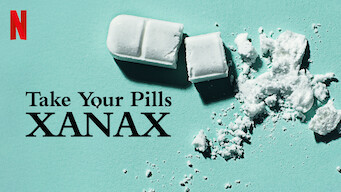 Take Your Pills: Xanax