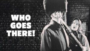 Who Goes There!