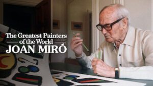 The Greatest Painters of the World: Joan Miró