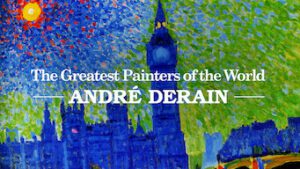 The Greatest Painters of the World: André Derain