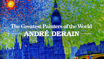The Greatest Painters of the World: André Derain The Greatest Painters of the World: André Derain Netflix