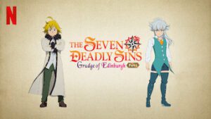 The Seven Deadly Sins: Grudge of Edinburgh Part 1