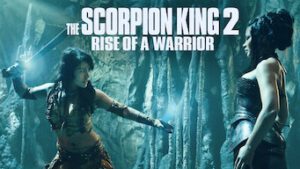 The Scorpion King 2: Rise of a Warrior