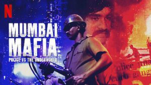 Mumbai Mafia: Police vs The Underworld