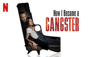 How I Became a Gangster How I Became a Gangster Netflix