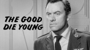 The Good Die Young