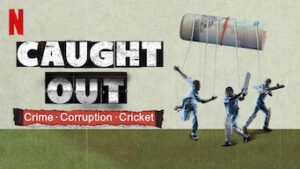 Caught Out: Crime. Corruption. Cricket.