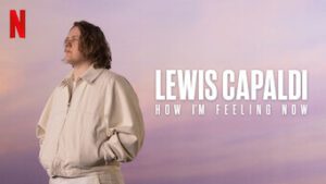 Lewis Capaldi: How I’m Feeling Now