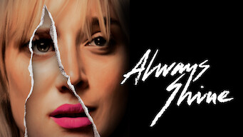 Always Shine Always Shine på Netflix