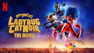 Miraculous: Ladybug & Cat Noir, The Movie