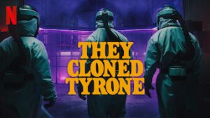 They Cloned Tyrone