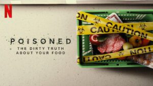 Poisoned: The Dirty Truth About Your Food