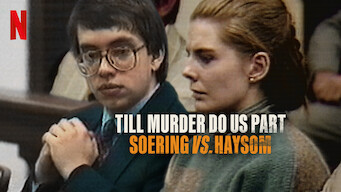 Till Murder Do Us Part: Soering vs. Haysom Till Murder Do Us Part: Soering vs. Haysom på Netflix