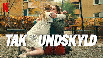 Tak og undskyld Tak og undskyld på Netflix