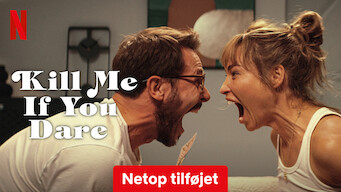 Kill Me If You Dare Kill Me If You Dare på Netflix